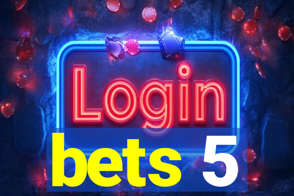 bets 5